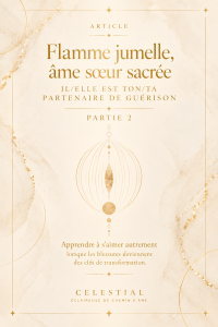 Flamme jumelle et âme sœur sacrée, partenaires de guérison – Partie 2